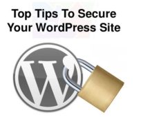 Top Tips to Secure Your WordPress Site From Attack